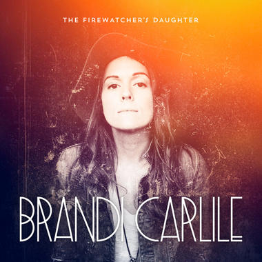 Brandi Carlile -  The Firewatcher's Daughter